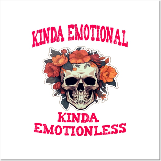 Kinda Emotional Kinda Emotionless Wall Art by ArtfulDesign